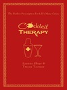 Cocktail Therapy (eBook): The Perfect Prescription for Life's Many Crises